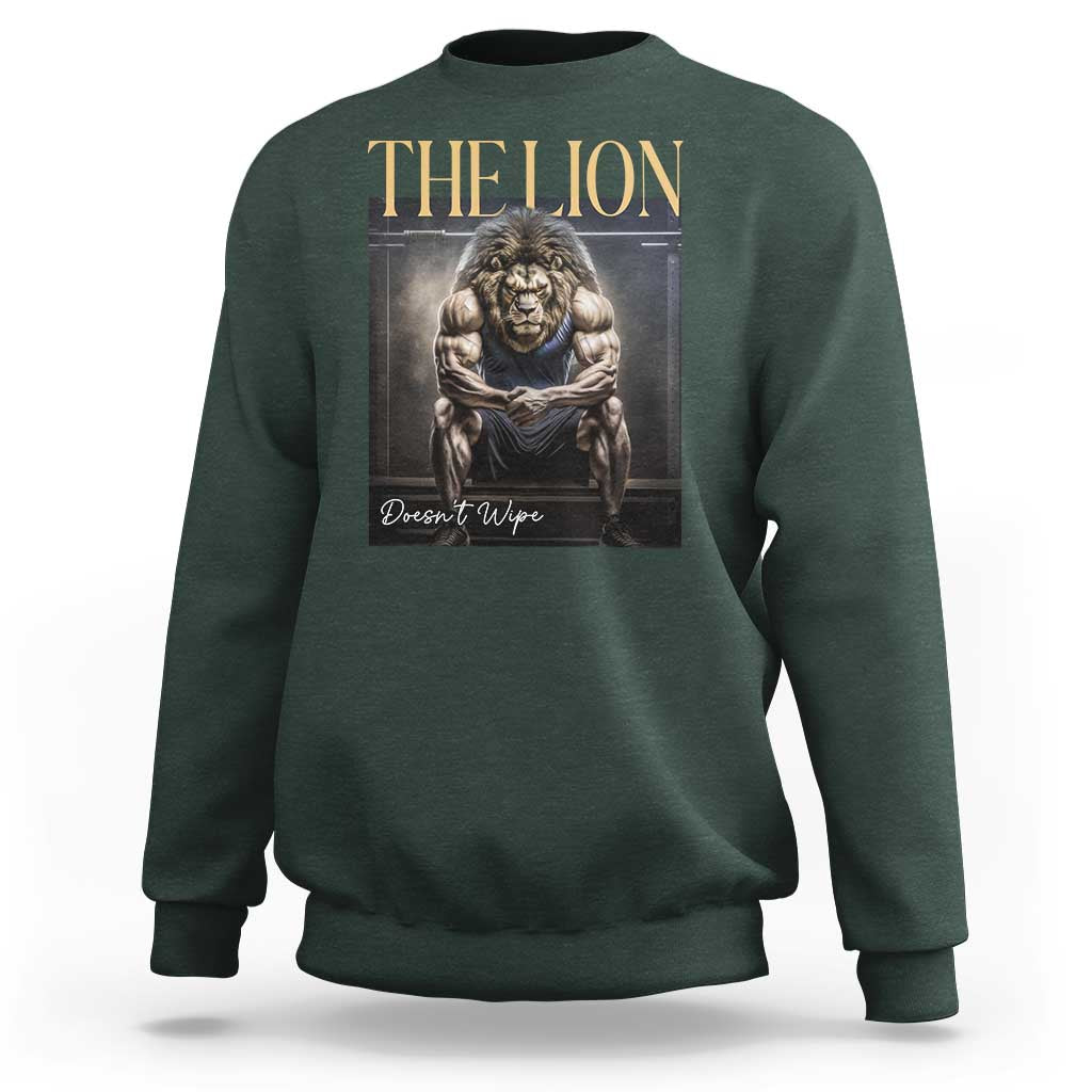 Funny The Lion Doesnt Wipe Sweatshirt Gen Z Joke Brainrot Raunchy Meme