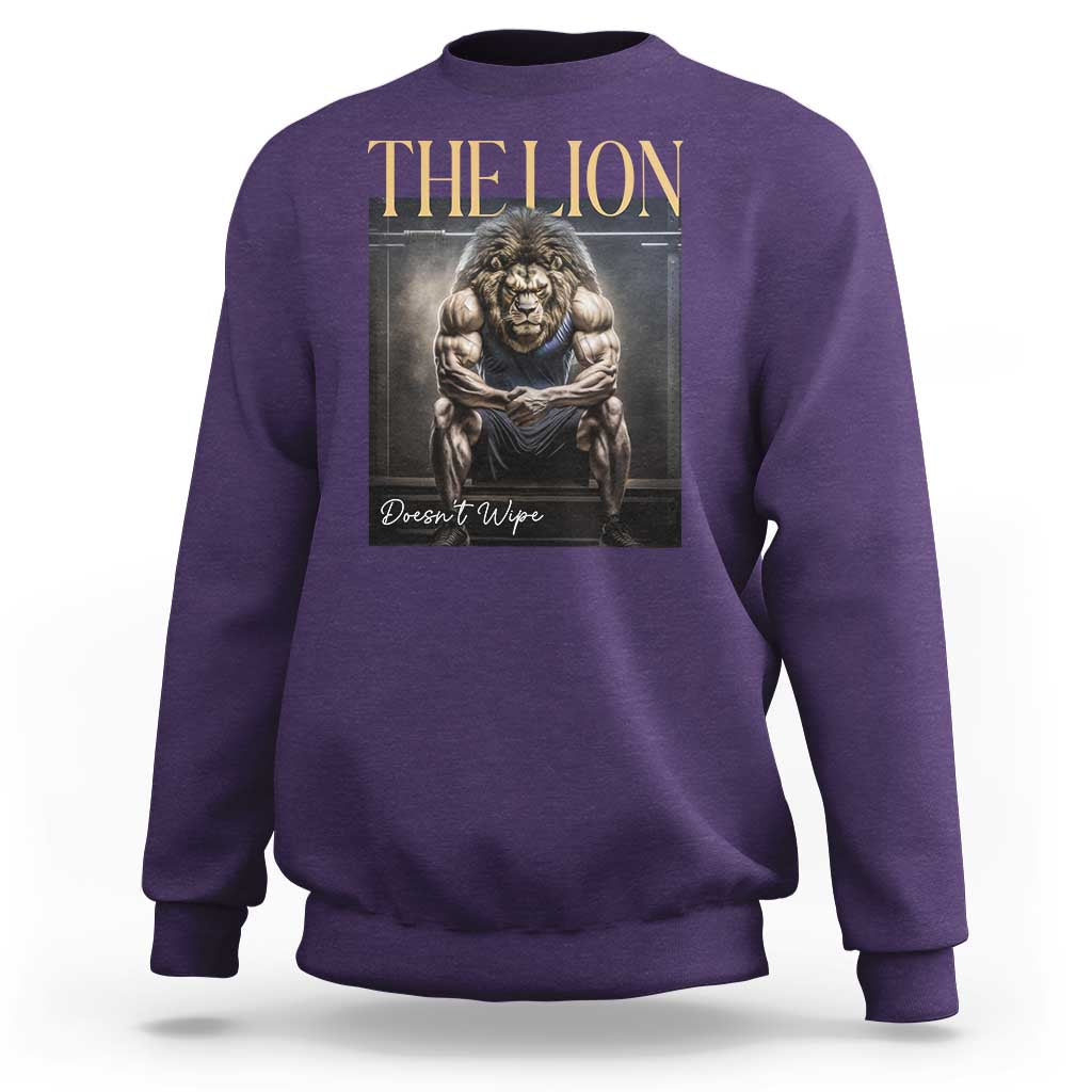 Funny The Lion Doesnt Wipe Sweatshirt Gen Z Joke Brainrot Raunchy Meme