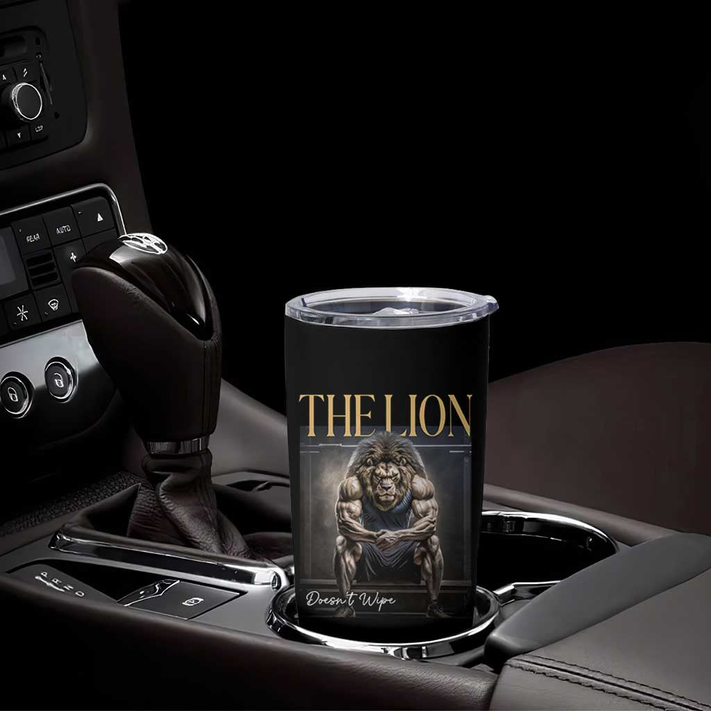Funny The Lion Doesnt Wipe Tumbler Cup Gen Z Joke Brainrot Raunchy Meme