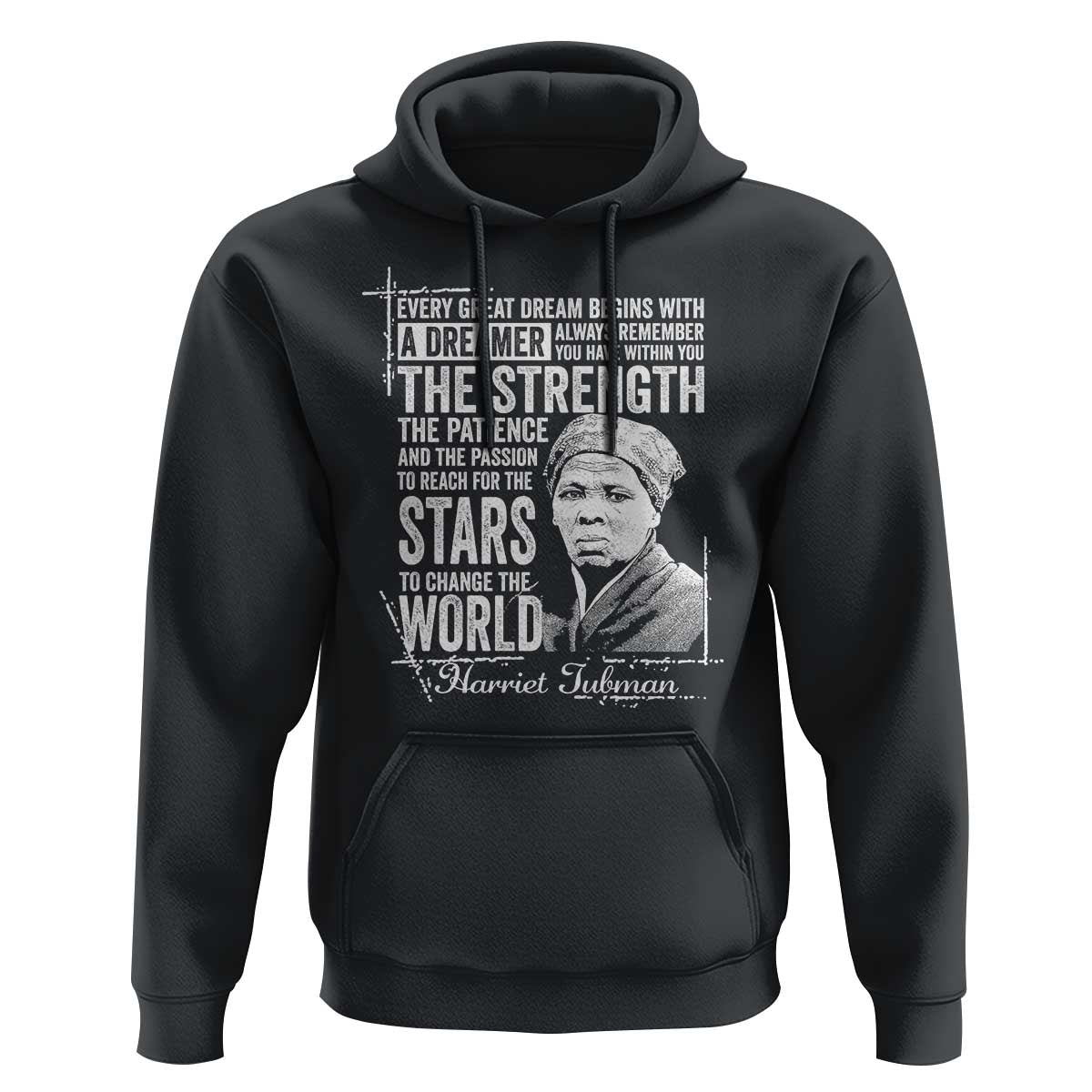 Harriet Tubman Quote Hoodie Every Great Dream Begins With A Dreamer Black History