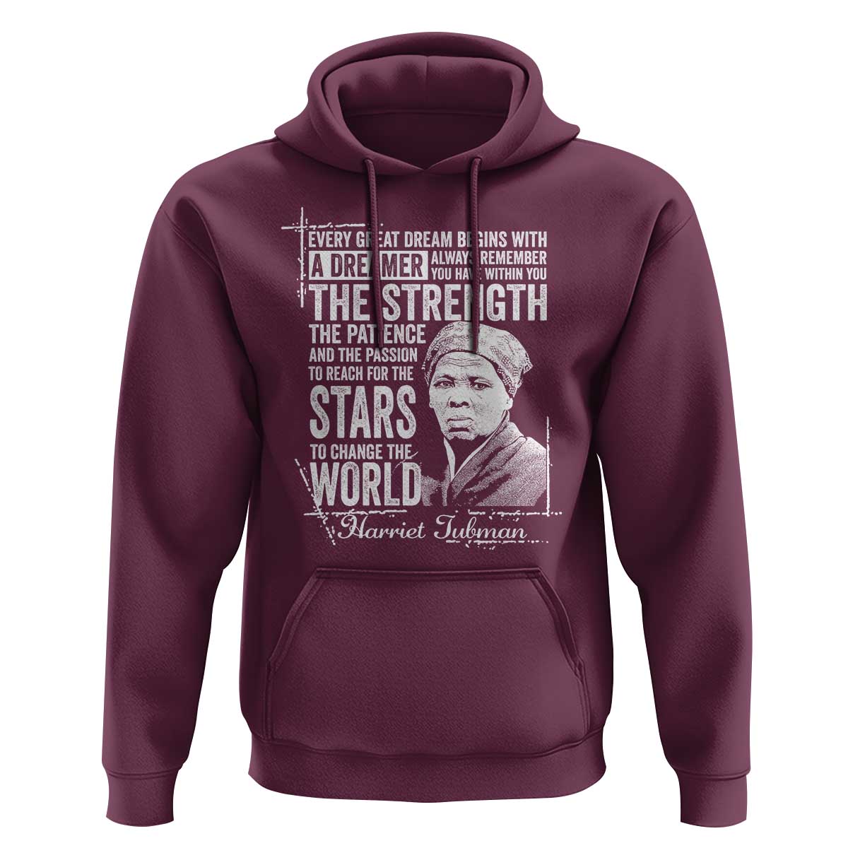 Harriet Tubman Quote Hoodie Every Great Dream Begins With A Dreamer Black History