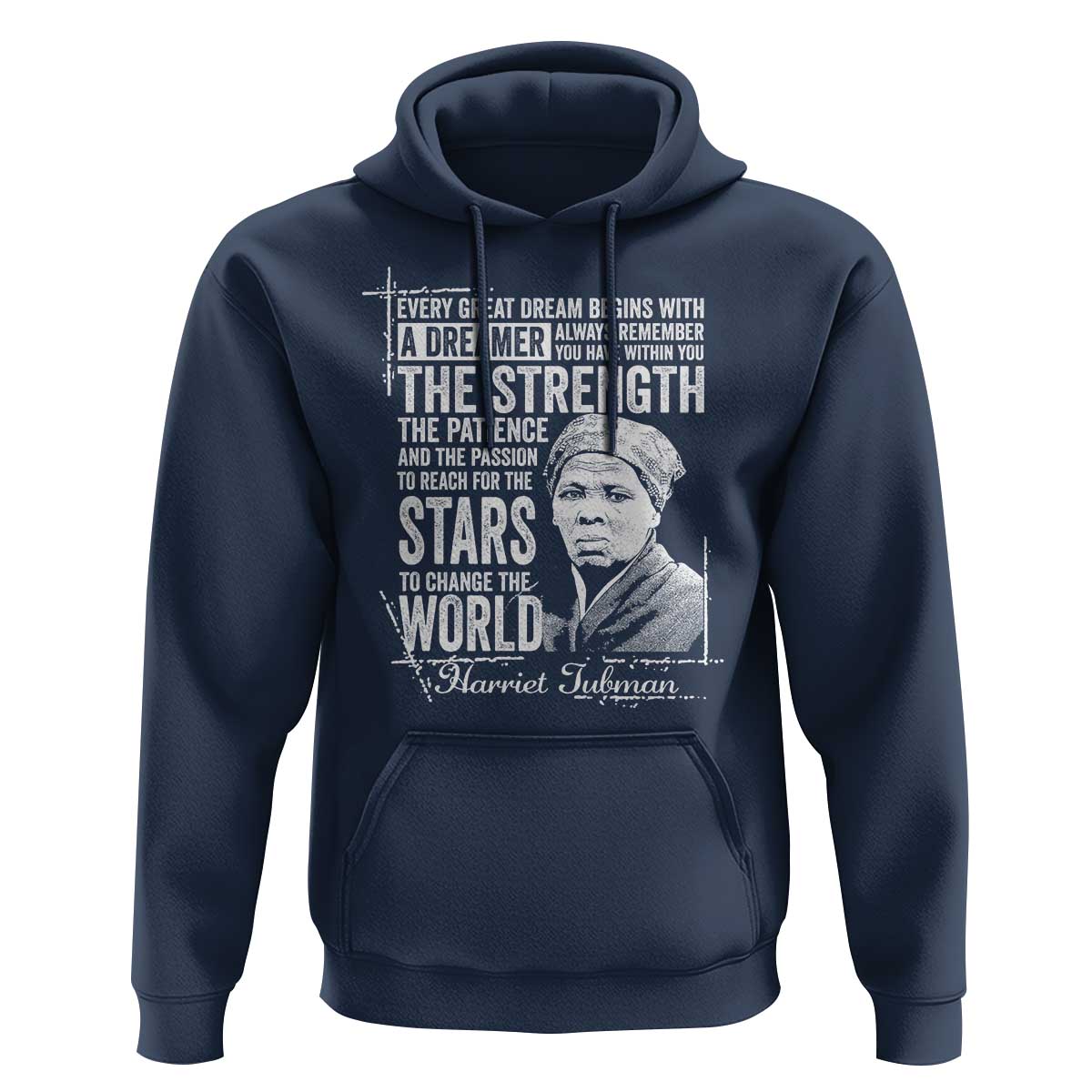 Harriet Tubman Quote Hoodie Every Great Dream Begins With A Dreamer Black History
