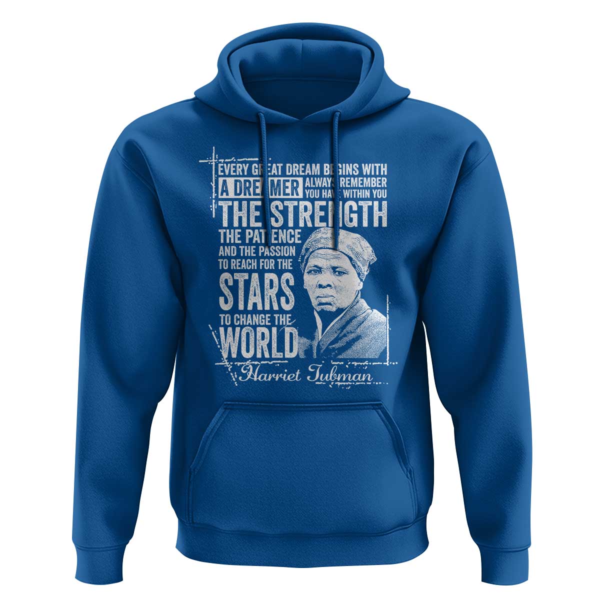 Harriet Tubman Quote Hoodie Every Great Dream Begins With A Dreamer Black History