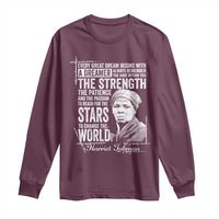 Harriet Tubman Quote Long Sleeve Shirt Every Great Dream Begins With A Dreamer Black History