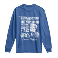 Harriet Tubman Quote Long Sleeve Shirt Every Great Dream Begins With A Dreamer Black History
