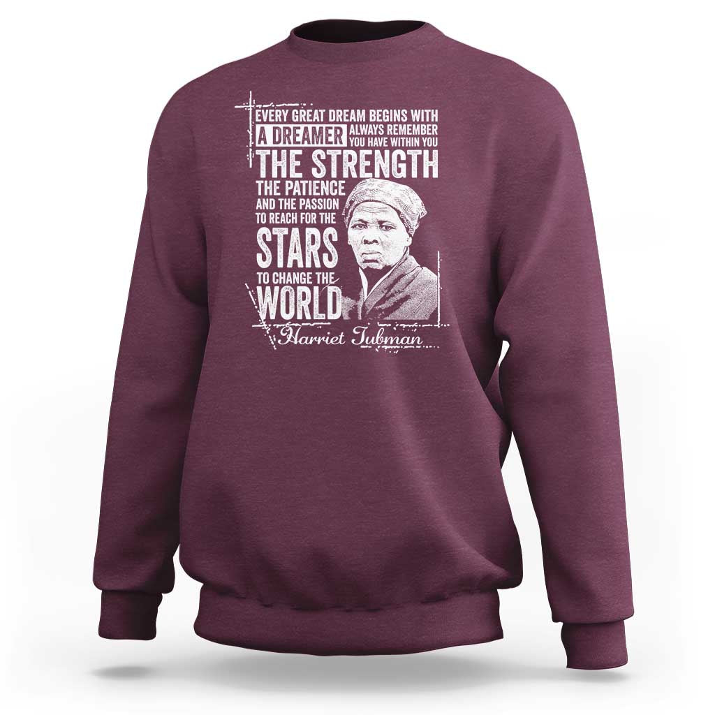 Harriet Tubman Quote Sweatshirt Every Great Dream Begins With A Dreamer Black History