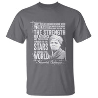 Harriet Tubman Quote T Shirt Every Great Dream Begins With A Dreamer Black History