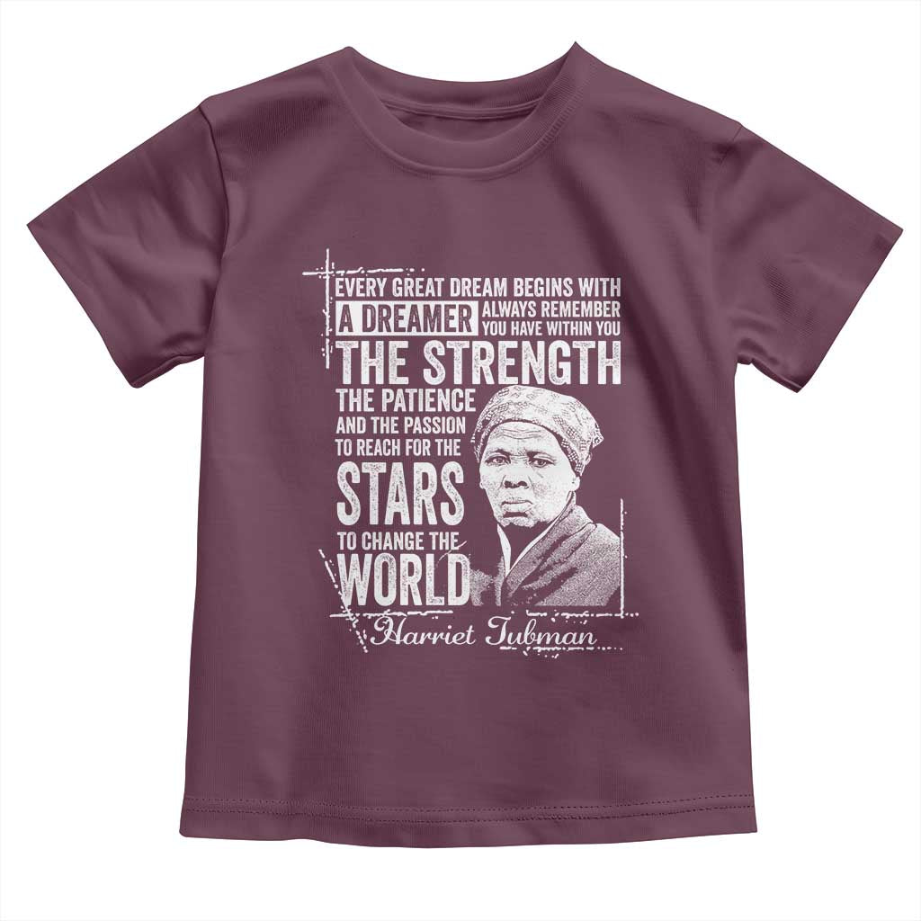 Harriet Tubman Quote Toddler T Shirt Every Great Dream Begins With A Dreamer Black History