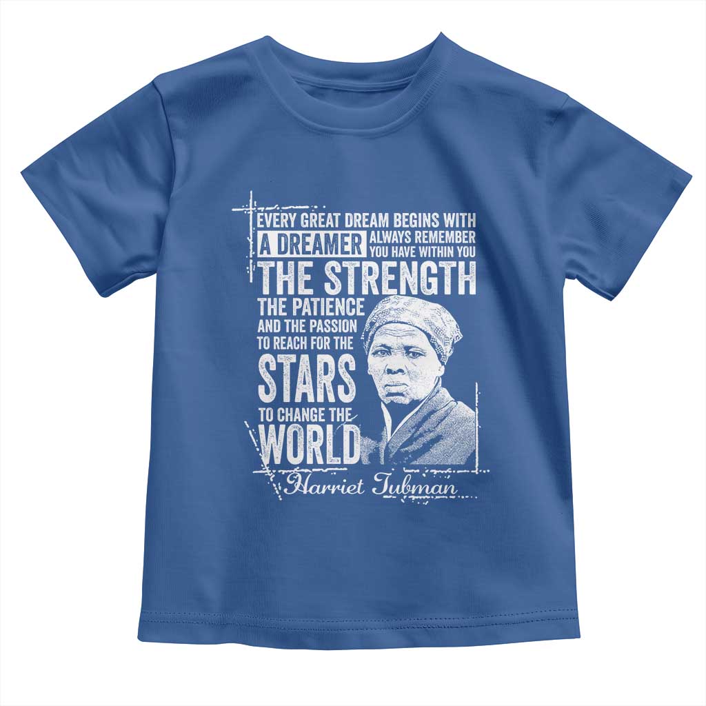 Harriet Tubman Quote Toddler T Shirt Every Great Dream Begins With A Dreamer Black History