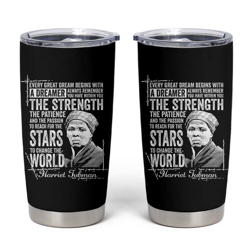 Harriet Tubman Quote Tumbler Cup Every Great Dream Begins With A Dreamer Black History