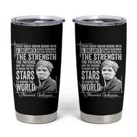 Harriet Tubman Quote Tumbler Cup Every Great Dream Begins With A Dreamer Black History