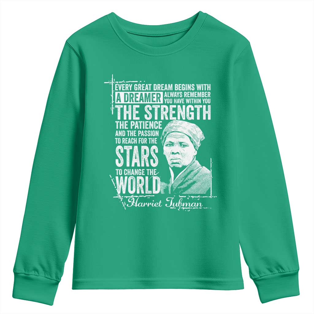 Harriet Tubman Quote Youth Sweatshirt Every Great Dream Begins With A Dreamer Black History