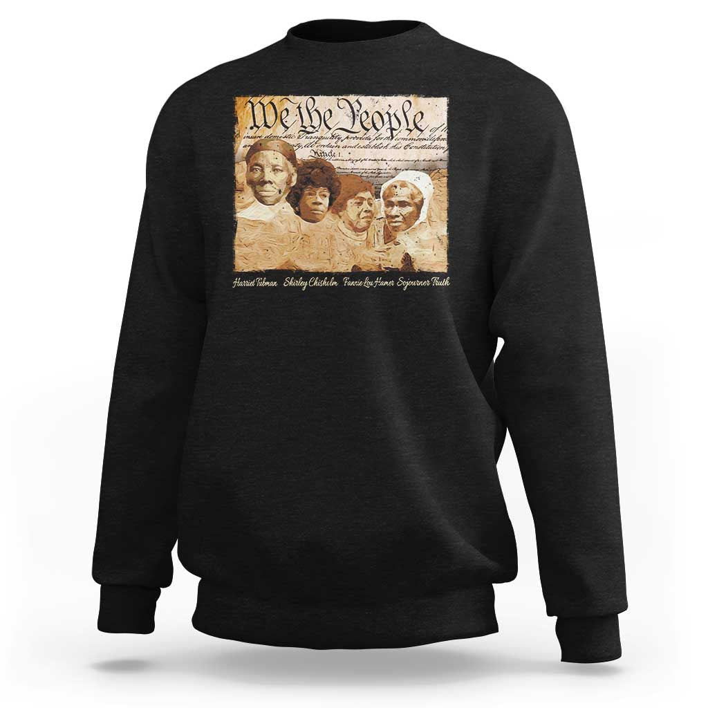 Black Women Leaders Sweatshirt Harriet Tubman Shirley Fannie Hamer Sojourner Truth Black History Month