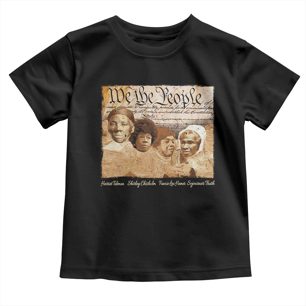 Black Women Leaders Toddler T Shirt Harriet Tubman Shirley Fannie Hamer Sojourner Truth Black History Month