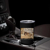 Black Women Leaders Tumbler Cup Harriet Tubman Shirley Fannie Hamer Sojourner Truth Black History Month