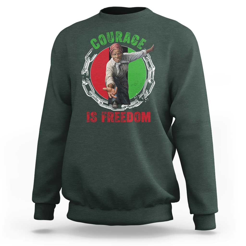 Harriet Tubman Sweatshirt Courage Is Freedom Black History Hero
