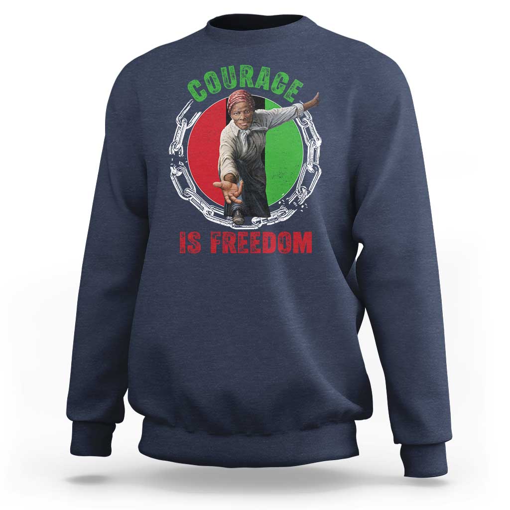 Harriet Tubman Sweatshirt Courage Is Freedom Black History Hero