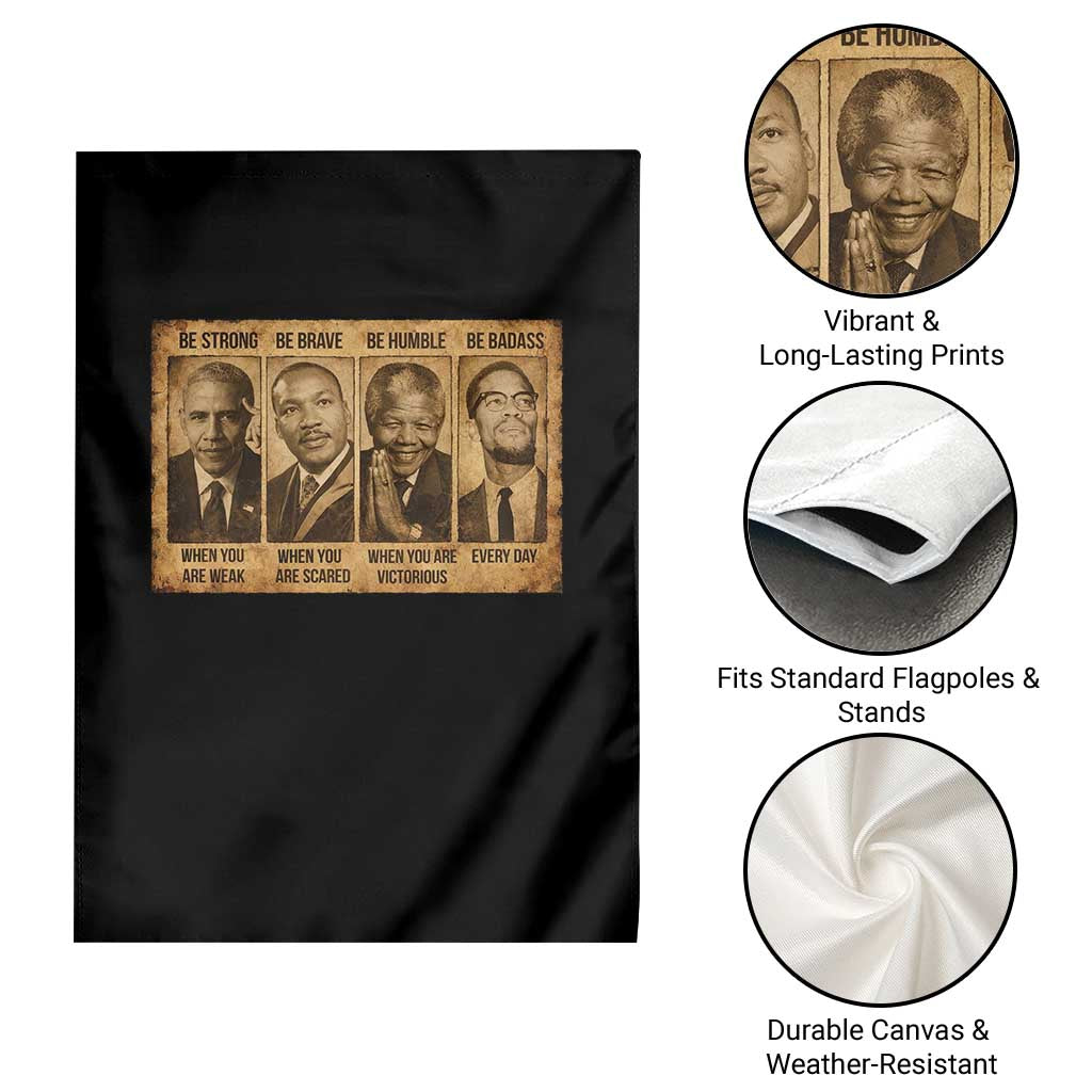 Black Leaders Garden Flag Be Strong Be Brave Be Humble Be Badass African American History Month