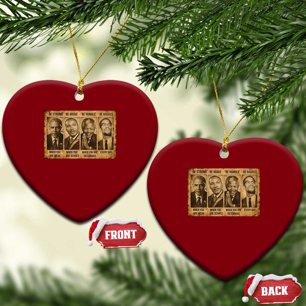 Black Leaders Ceramic Ornament Be Strong Be Brave Be Humble Be Badass African American History Month