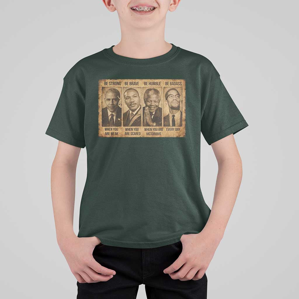 Black Leaders T Shirt For Kid Be Strong Be Brave Be Humble Be Badass African American History Month