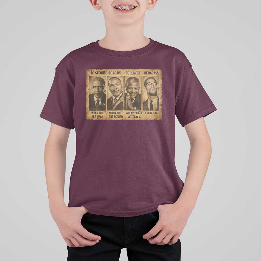 Black Leaders T Shirt For Kid Be Strong Be Brave Be Humble Be Badass African American History Month