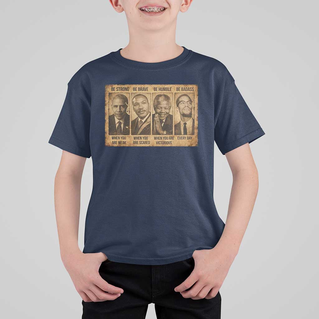 Black Leaders T Shirt For Kid Be Strong Be Brave Be Humble Be Badass African American History Month