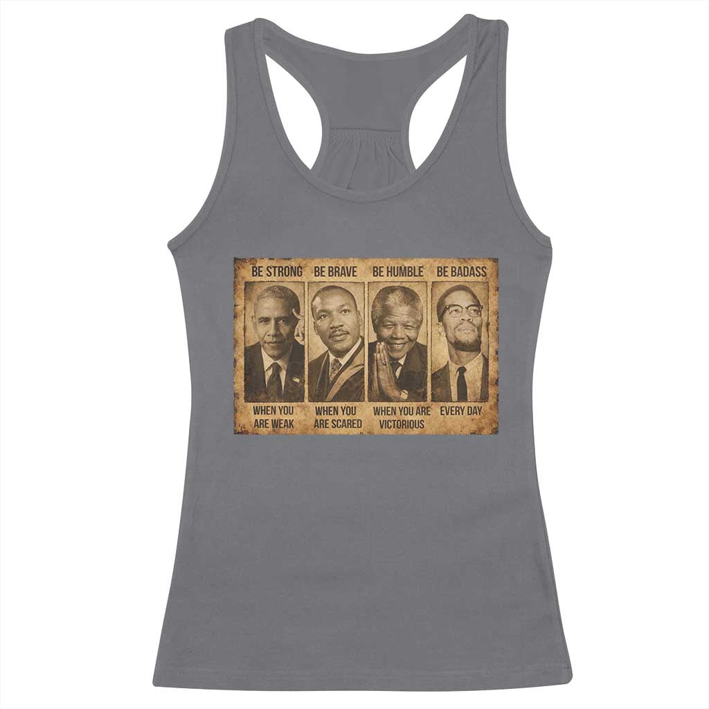 Black Leaders Racerback Tank Top Be Strong Be Brave Be Humble Be Badass African American History Month