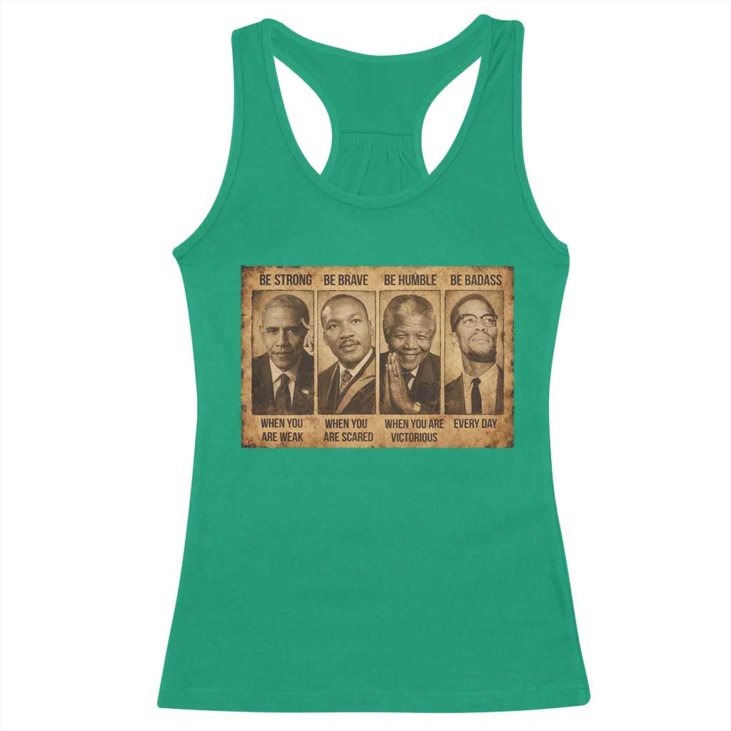 Black Leaders Racerback Tank Top Be Strong Be Brave Be Humble Be Badass African American History Month