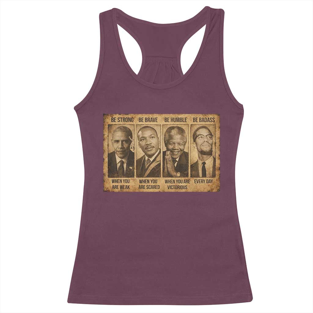 Black Leaders Racerback Tank Top Be Strong Be Brave Be Humble Be Badass African American History Month