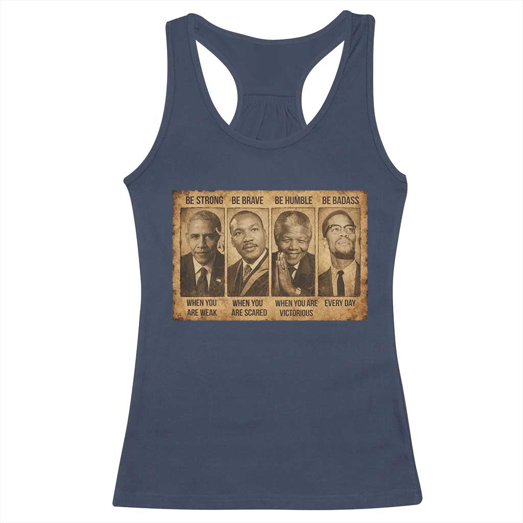 Black Leaders Racerback Tank Top Be Strong Be Brave Be Humble Be Badass African American History Month