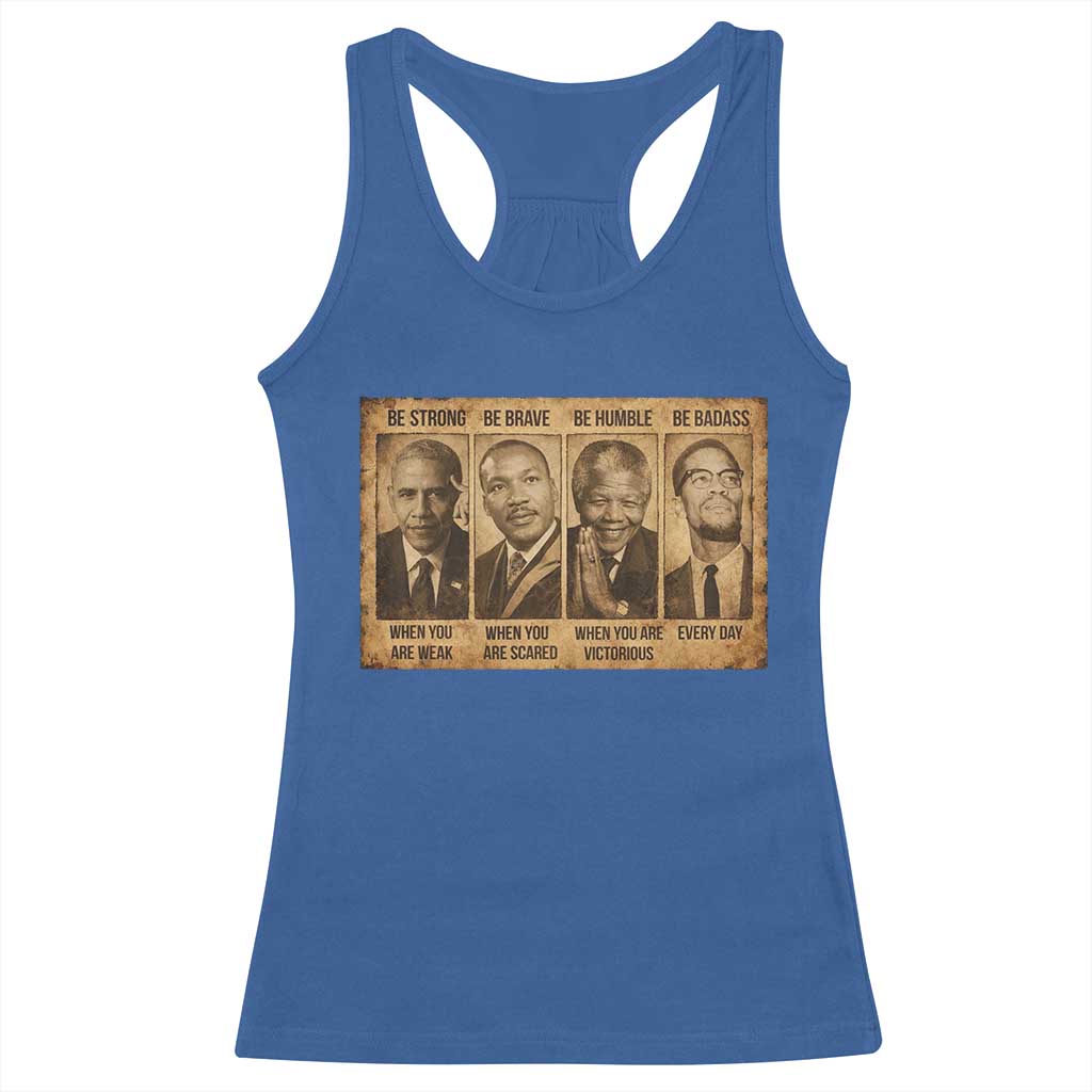 Black Leaders Racerback Tank Top Be Strong Be Brave Be Humble Be Badass African American History Month