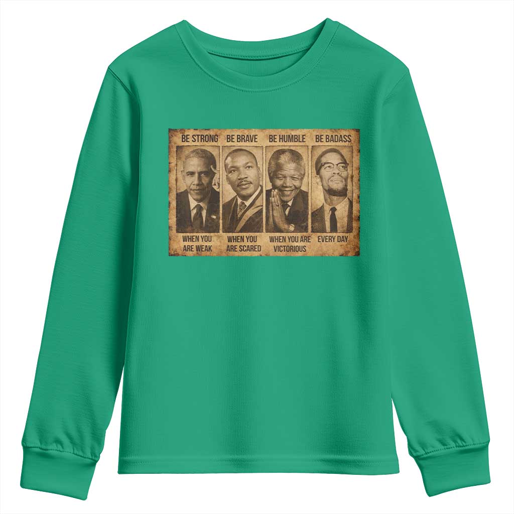 Black Leaders Youth Sweatshirt Be Strong Be Brave Be Humble Be Badass African American History Month