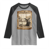 I Have A Dream Martin Luther King MLK Day Raglan Shirt March On Washington Black History