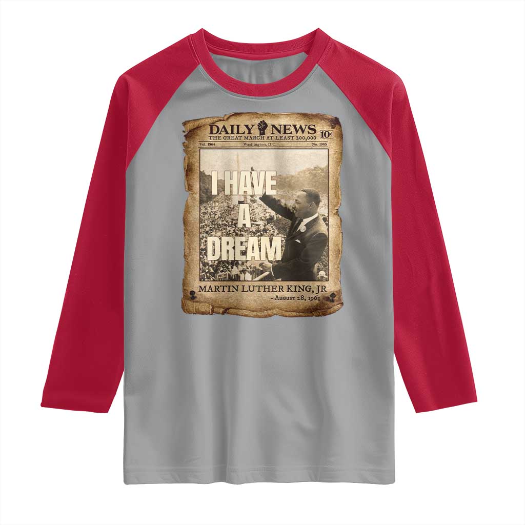 I Have A Dream Martin Luther King MLK Day Raglan Shirt March On Washington Black History