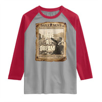 I Have A Dream Martin Luther King MLK Day Raglan Shirt March On Washington Black History