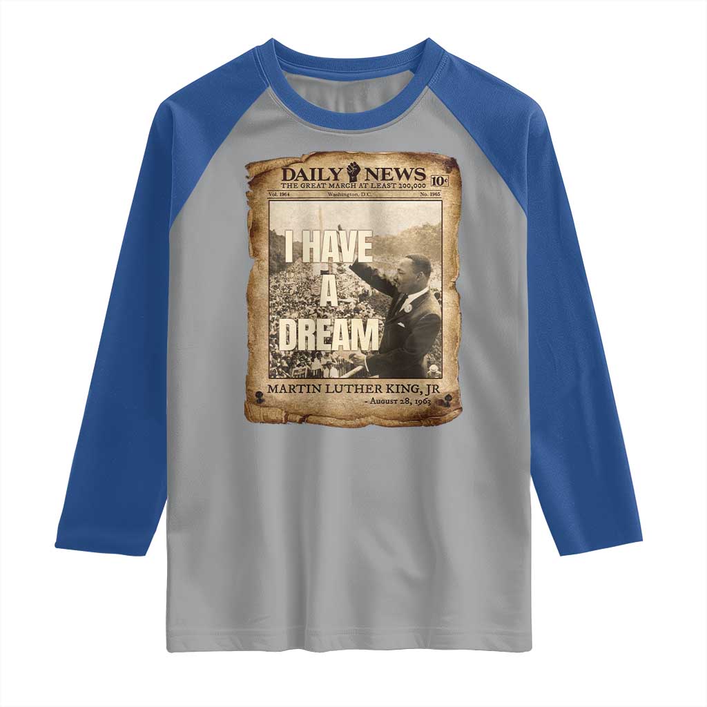 I Have A Dream Martin Luther King MLK Day Raglan Shirt March On Washington Black History