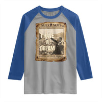 I Have A Dream Martin Luther King MLK Day Raglan Shirt March On Washington Black History
