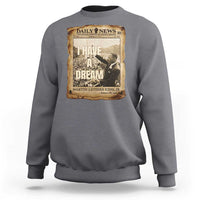 I Have A Dream Martin Luther King MLK Day Sweatshirt March On Washington Black History
