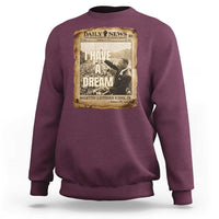 I Have A Dream Martin Luther King MLK Day Sweatshirt March On Washington Black History