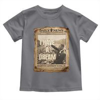 I Have A Dream Martin Luther King MLK Day Toddler T Shirt March On Washington Black History