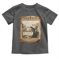 I Have A Dream Martin Luther King MLK Day Toddler T Shirt March On Washington Black History
