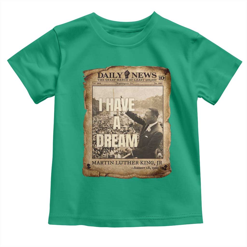 I Have A Dream Martin Luther King MLK Day Toddler T Shirt March On Washington Black History