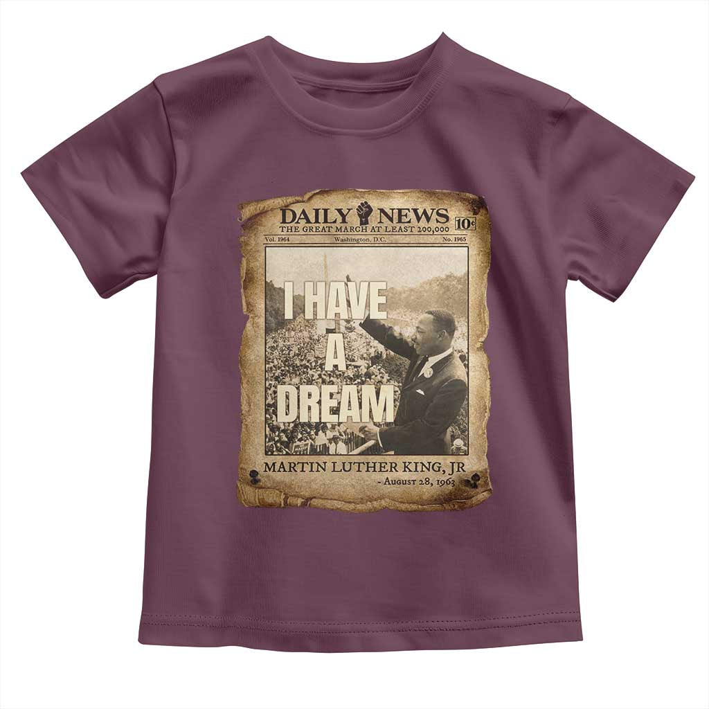 I Have A Dream Martin Luther King MLK Day Toddler T Shirt March On Washington Black History