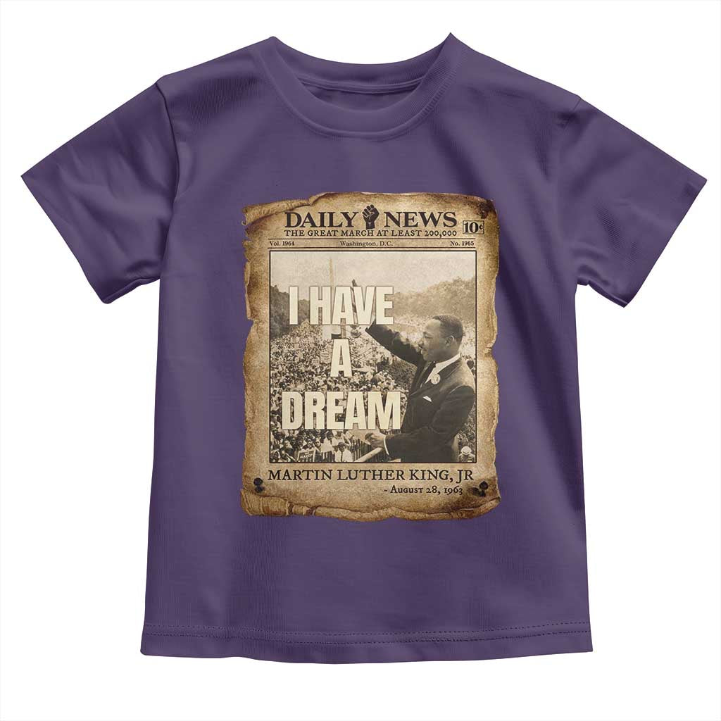 I Have A Dream Martin Luther King MLK Day Toddler T Shirt March On Washington Black History