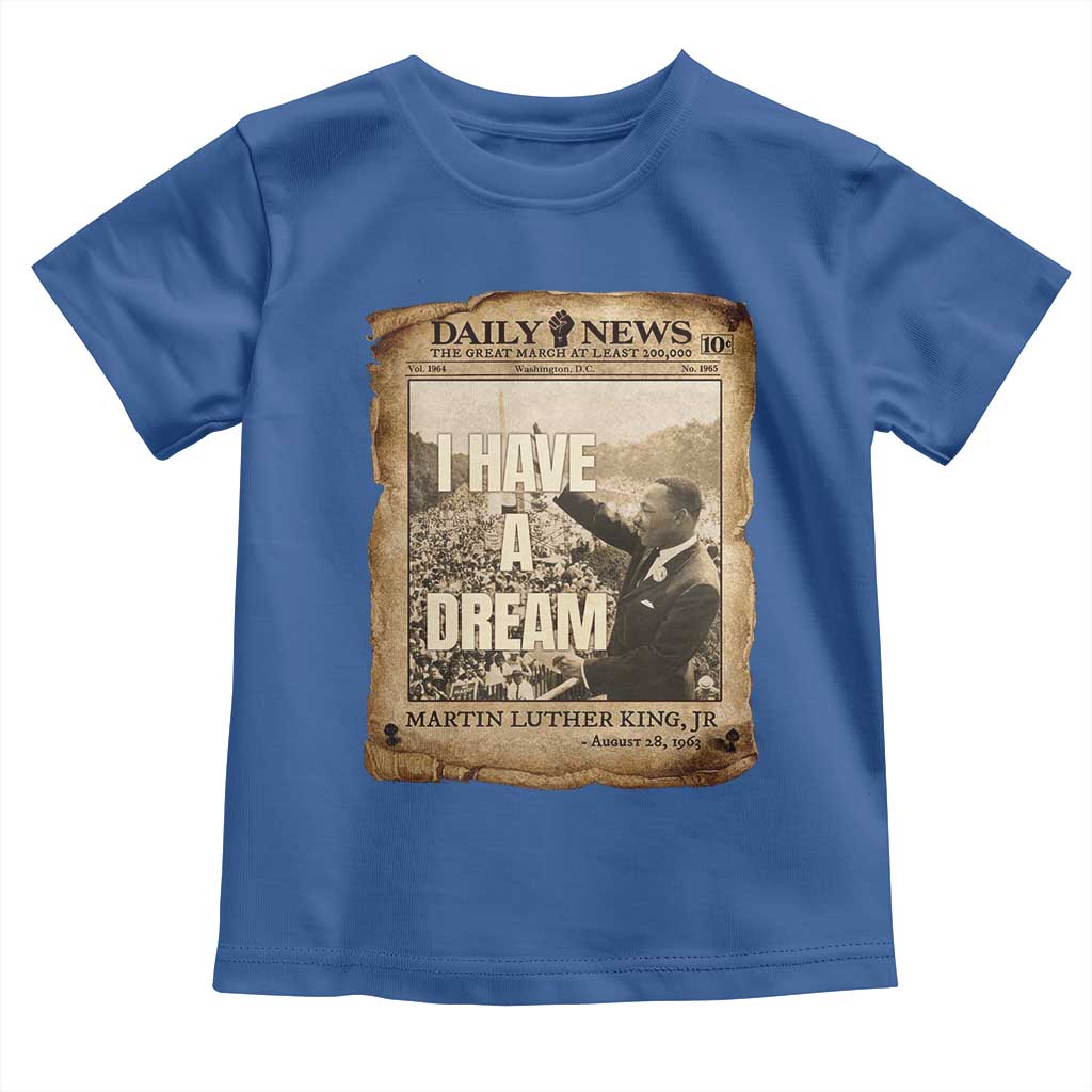 I Have A Dream Martin Luther King MLK Day Toddler T Shirt March On Washington Black History