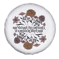 May You Have The Confidence Of A Mediorcre White Man Spare Tire Cover Vintage Floral