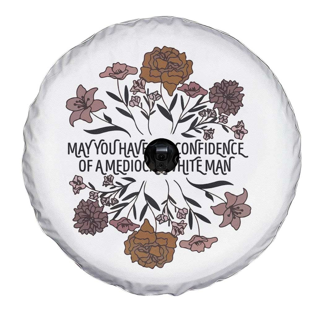 May You Have The Confidence Of A Mediorcre White Man Spare Tire Cover Vintage Floral