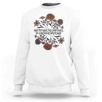 May You Have The Confidence Of A Mediorcre White Man Sweatshirt Vintage Floral