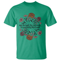 May You Have The Confidence Of A Mediorcre White Man T Shirt Vintage Floral