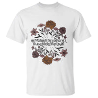 May You Have The Confidence Of A Mediorcre White Man T Shirt Vintage Floral
